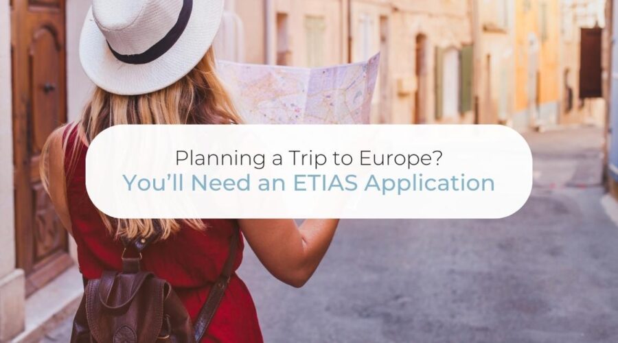 Planning a Trip to Europe You'll Need an ETIAS Application